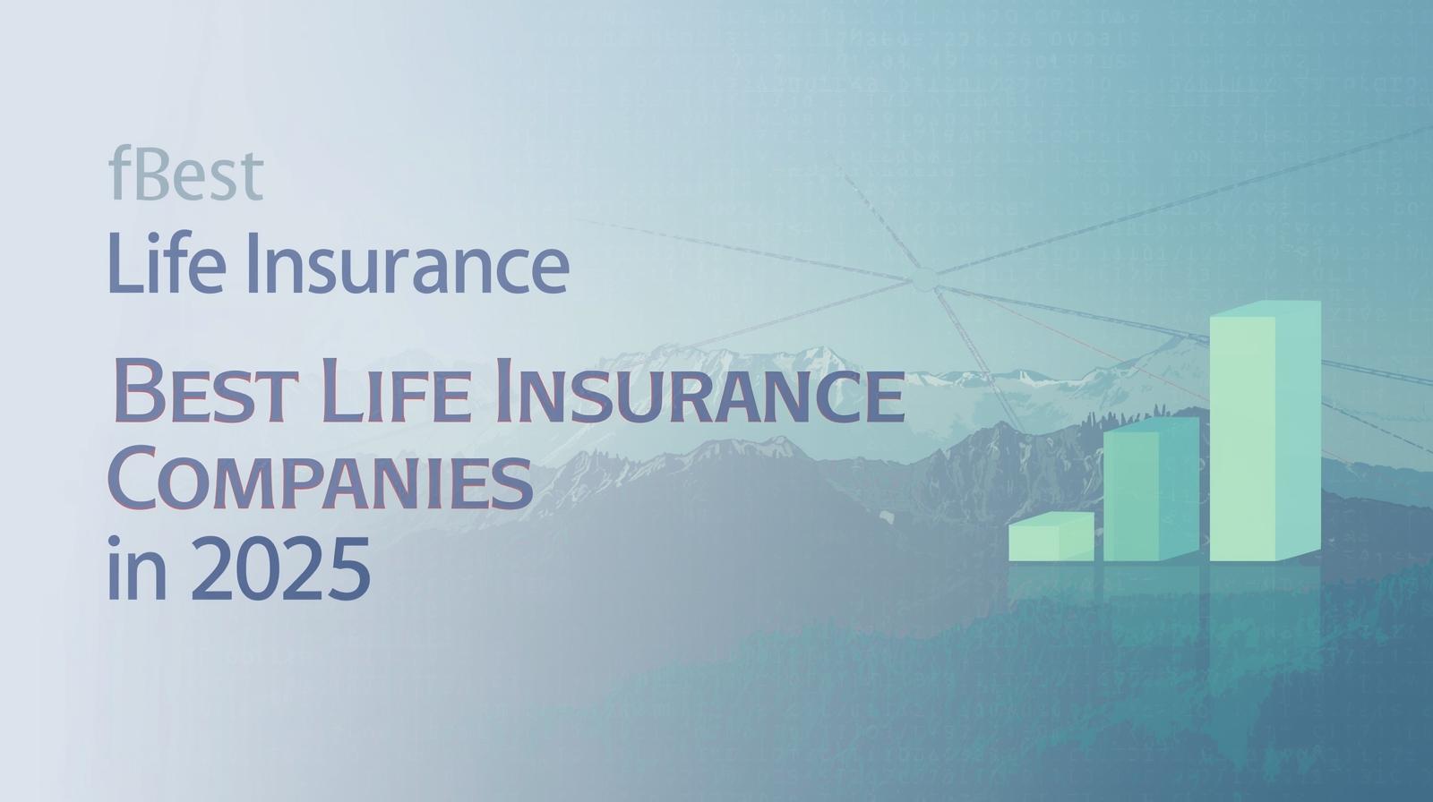 “Best Life Insurance Companies in 2025”