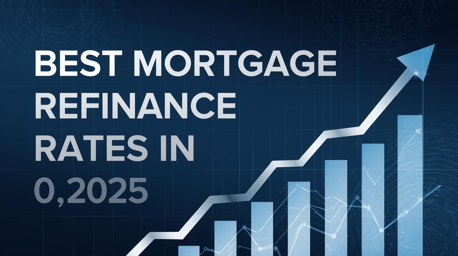 “Best Mortgage Refinance Rates in 2025”